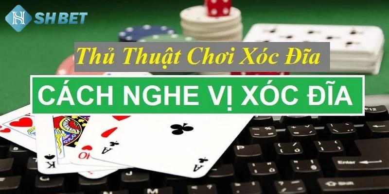 Cách nghe vị xóc đĩa chuẩn xác từ chuyên gia SHBET