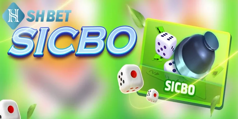 Mẹo chơi sicbo hiệu quả tại SHBET