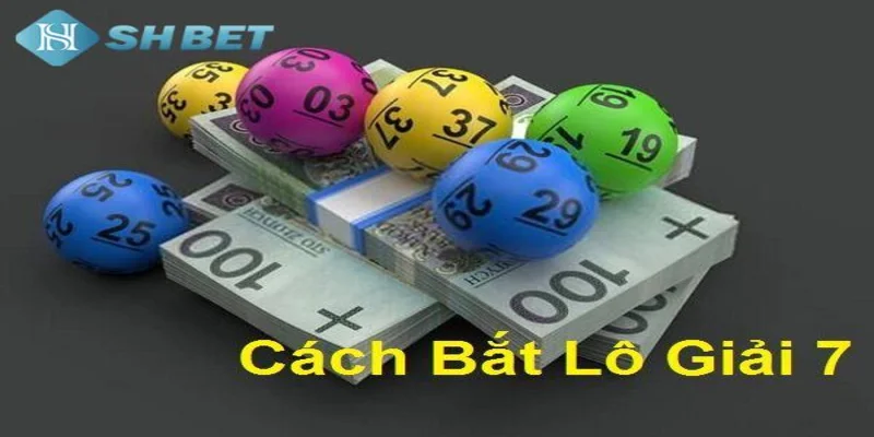 Tìm hiểu về cách bắt lô giải 7 tại SHBET