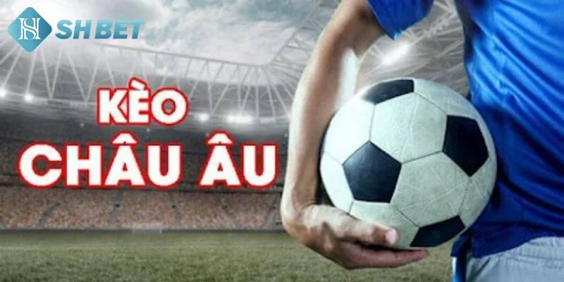 Tìm hiểu về tỷ lệ cá cược châu Âu